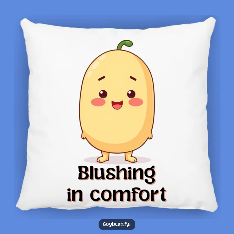 Funny Proud Soybean Pillow - Cozy Tall Comfort, Cheerful Humorous Gift