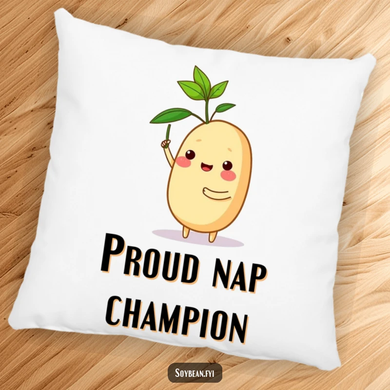 Funny pillow showcasing a proud soybean character holding a tiny sprout, offering comfy pride.