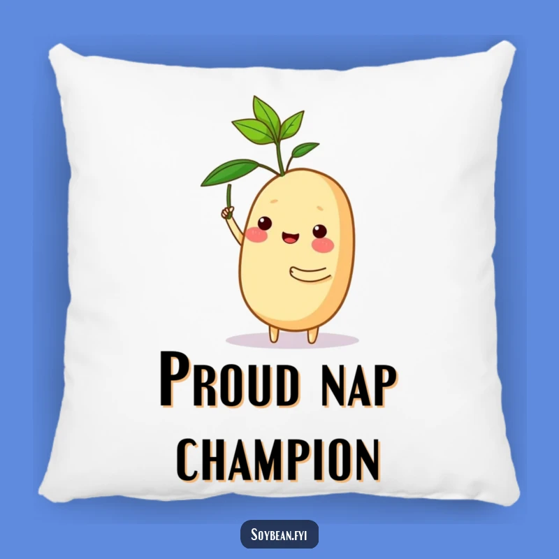 Funny Proud Soybean Pillow: Hug Your Success!