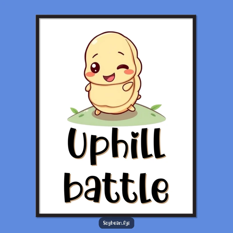 Funny Determined Soybean Rolling Uphill Digital Art: Instant Motivation, Great Gift