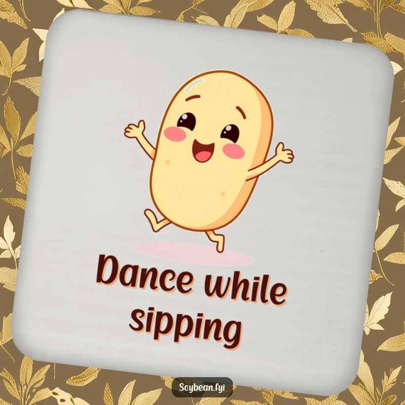 Funny Soybean Coaster: A cheerful soybean character doing a happy dance with its feet.