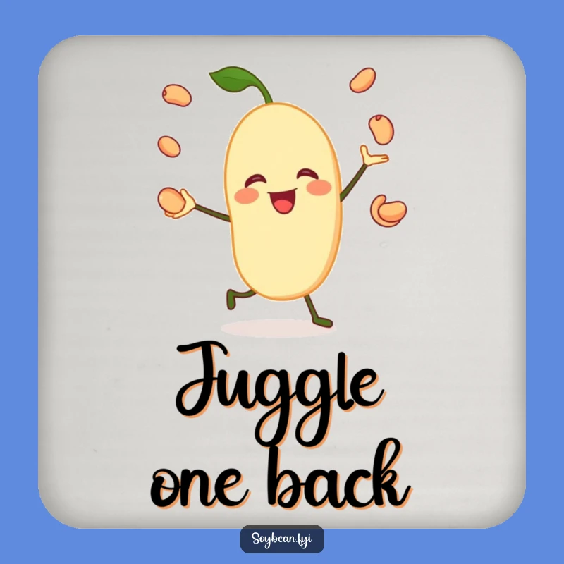 Funny Drink Coaster: Juggling Soybean - Jovial Bean Character Set - Gift!