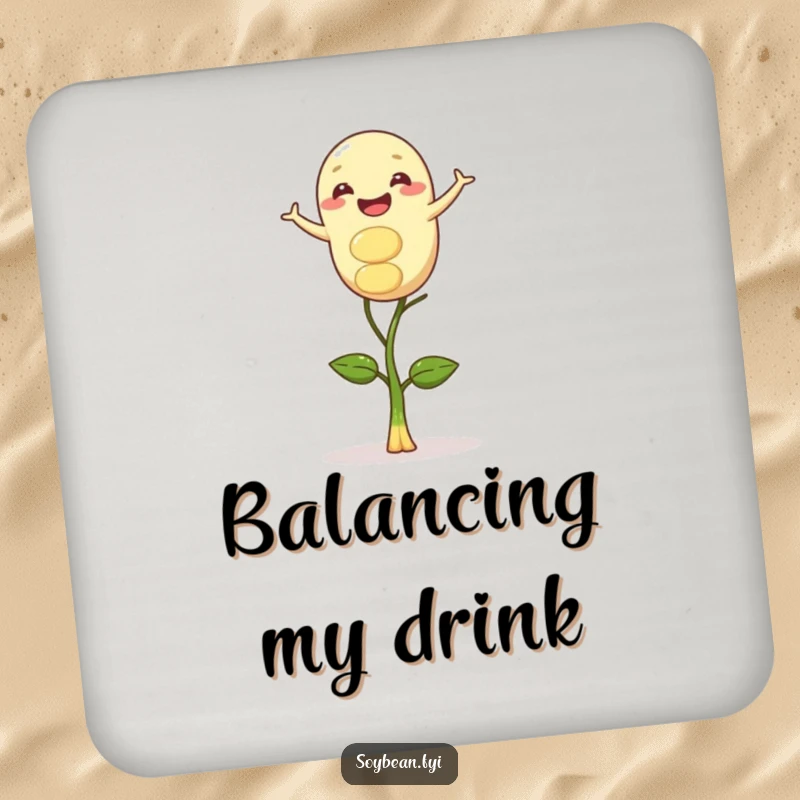 Funny drink coasters showcasing a gleeful soybean character in a precarious balance on a sprout, bringing whimsical humor to tabletops.
