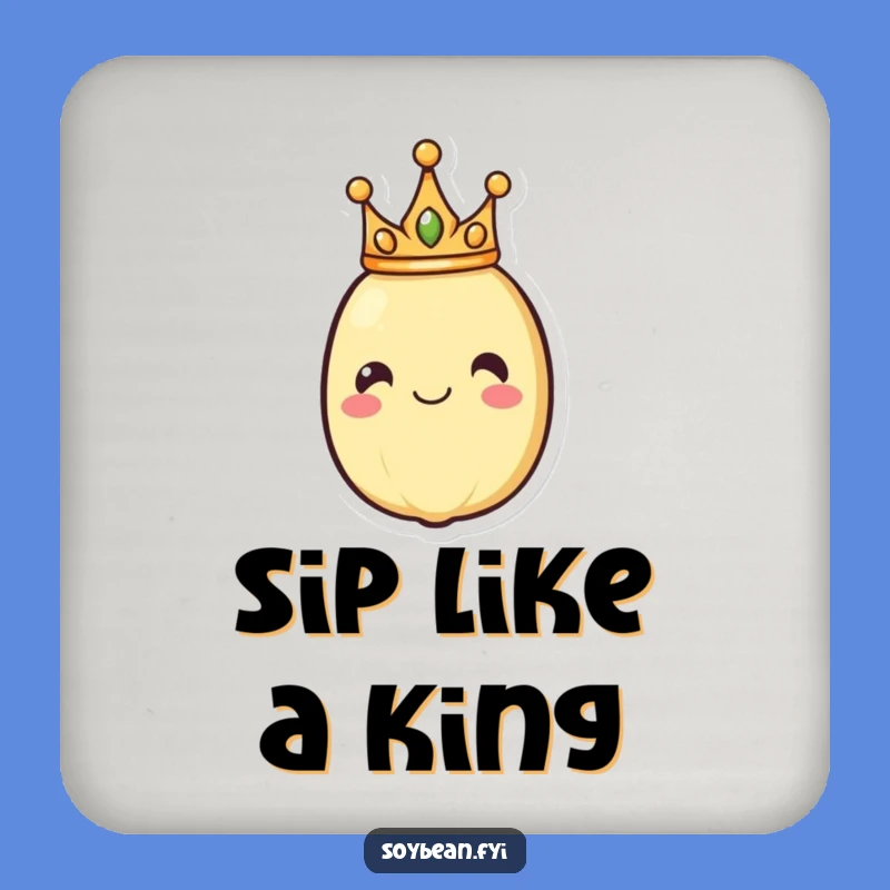 Funny Royal Soybean Coaster: Protect Surfaces Like Royalty, Tiny Gift