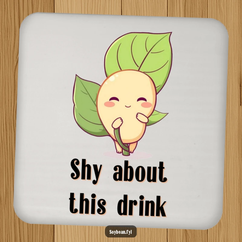 Funny Soybean Drink Coaster: A shy soybean peeks from behind a leaf, adding a touch of shy humor.