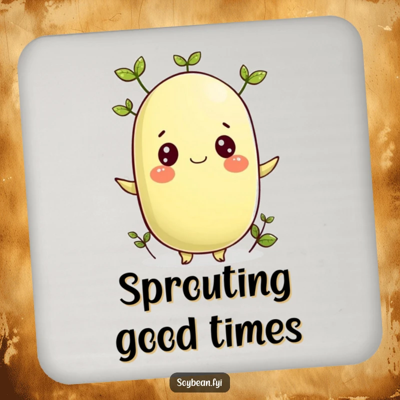 Funny coaster showcasing a cheerful soybean character with tiny sprouting leaves, symbolizing growth and protection.