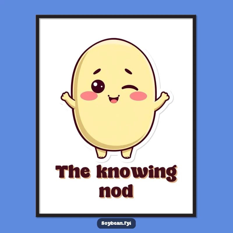 Funny Kawaii Soybean Poster: Winking Character Art, Hilarious Nod to Good Vibes