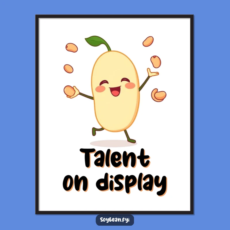 Funny Poster: Juggling Soybean Character - Jovial Bean Art - Decor Gift!