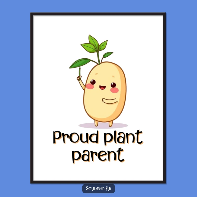 Funny Proud Soybean Poster: Celebrate Growth Art!