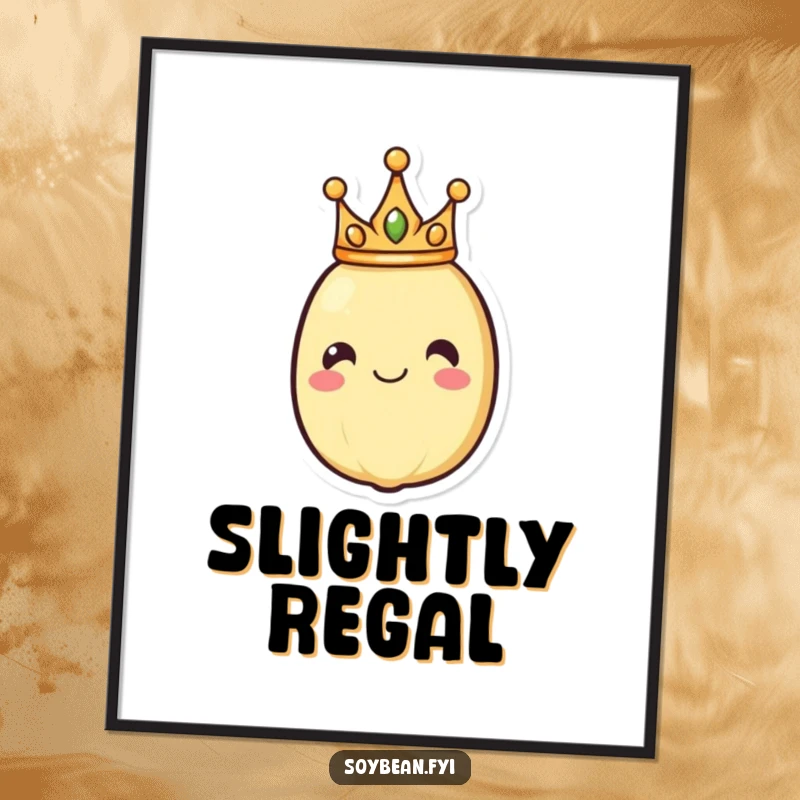Funny poster print of a smiling soybean character wearing a small crown, conveying cheerful royalty and happiness, perfect for regal decor.