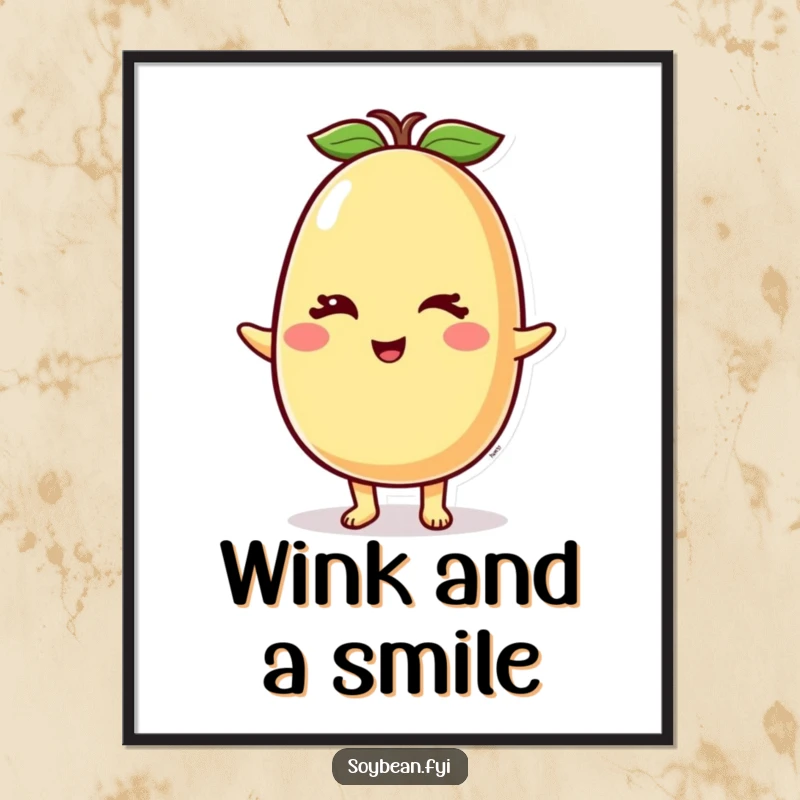 Funny Soybean Poster showcasing a happy, winking soybean character, adding a splash of playful humor and visual delight to any wall.