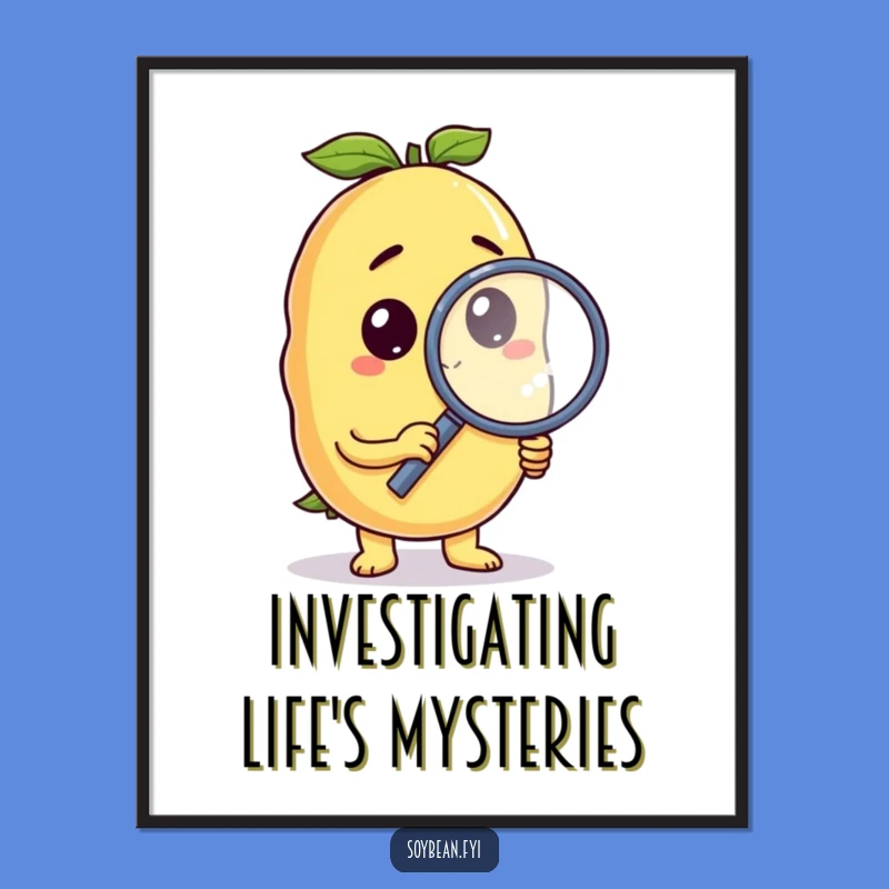 Funny Curious Soybean Poster: Magnified Details for Humorous Gift