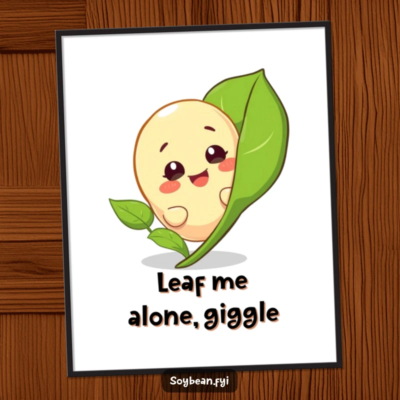 Funny poster showcasing a giggling soybean character playfully peeking from behind a leaf, adding charm to walls.