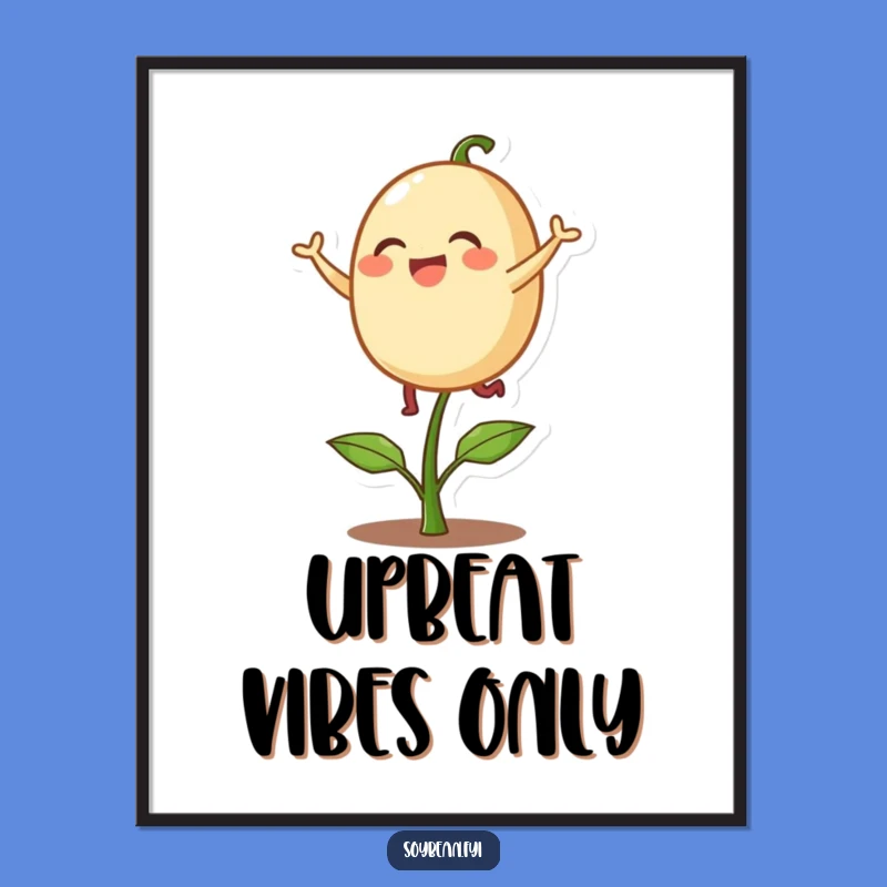 Funny Poster: Bouncing Soybean Character - Delighted Sprout Art - Decor Gift!