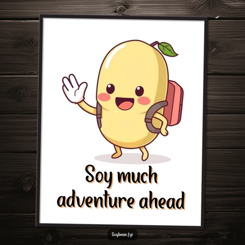 Funny Free Printable Wall Art: A kawaii soybean character wearing a tiny backpack, waving enthusiastically with a wide, joyful grin.