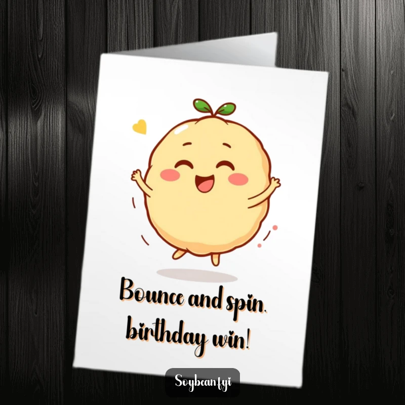 Funny Free Printable Birthday Card: A joyful Kawaii soybean character mid-bounce and spin, radiating pure happiness.