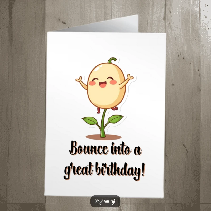Funny Free Printable Birthday Card: A delighted soybean character playfully bouncing on a single green sprout.