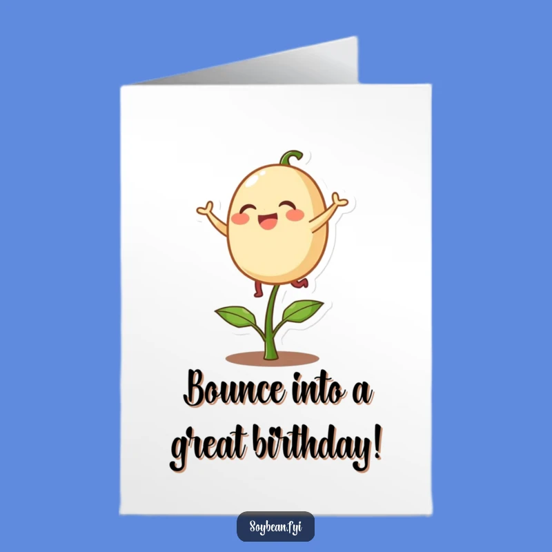 Free Printable Bday Card: Bouncing Soybean Fun! Funny Downloadable Gift for a Joyful Birthday