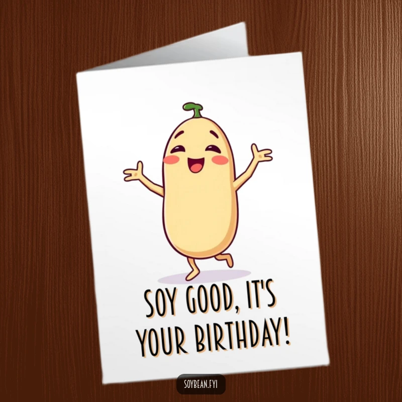 Funny Free Printable Birthday Card: A delighted anthropomorphic soybean captured mid-silly dance move, spreading joy.