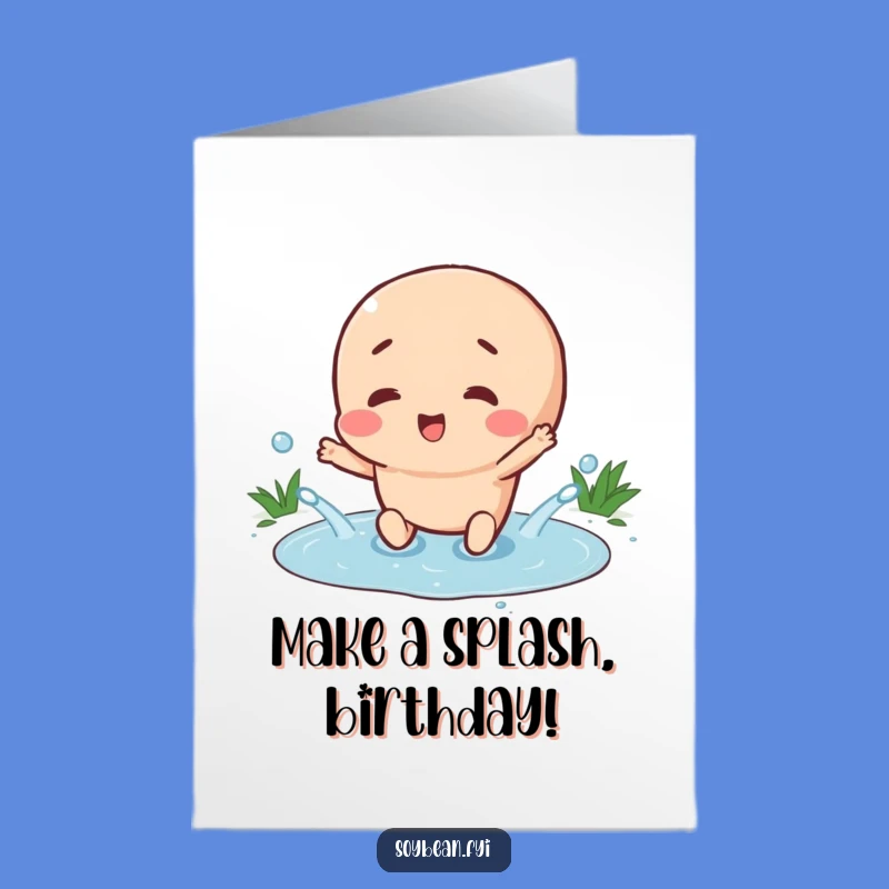 Free Printable Birthday Card: Happy Soybean Splashes Funny Downloadable Gift