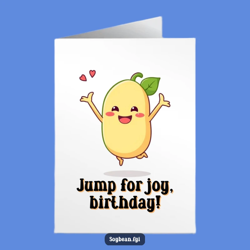 Free Printable Jumping Soybean Birthday Card - Funny Downloadable Gift