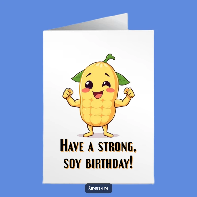 Free Printable Birthday Card: Strong Soybean - Funny Muscular Downloadable Greeting