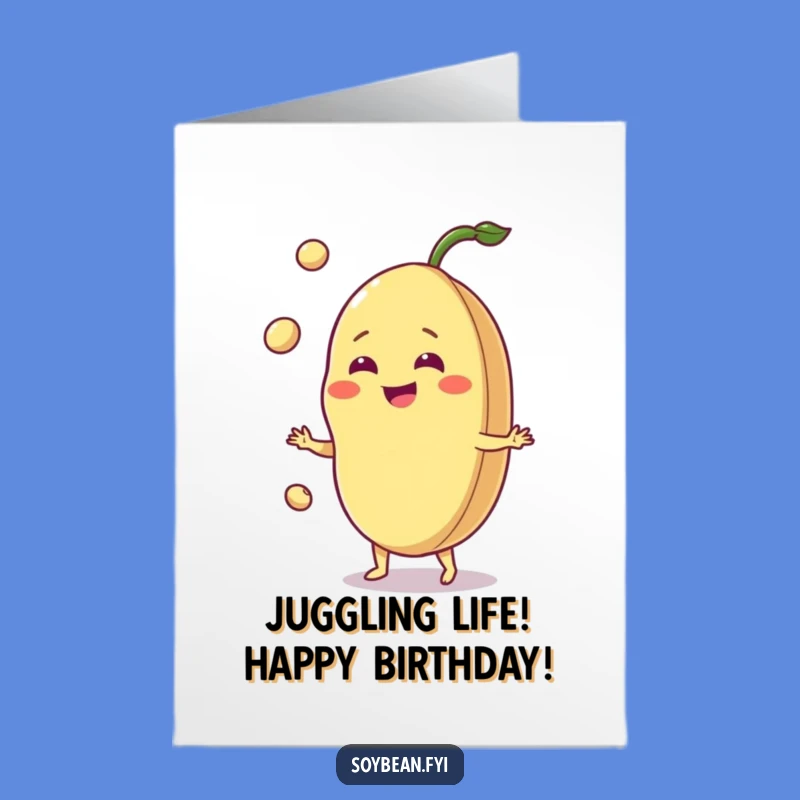 Free Printable Juggling Soybean Birthday Card Funny Downloadable Gift