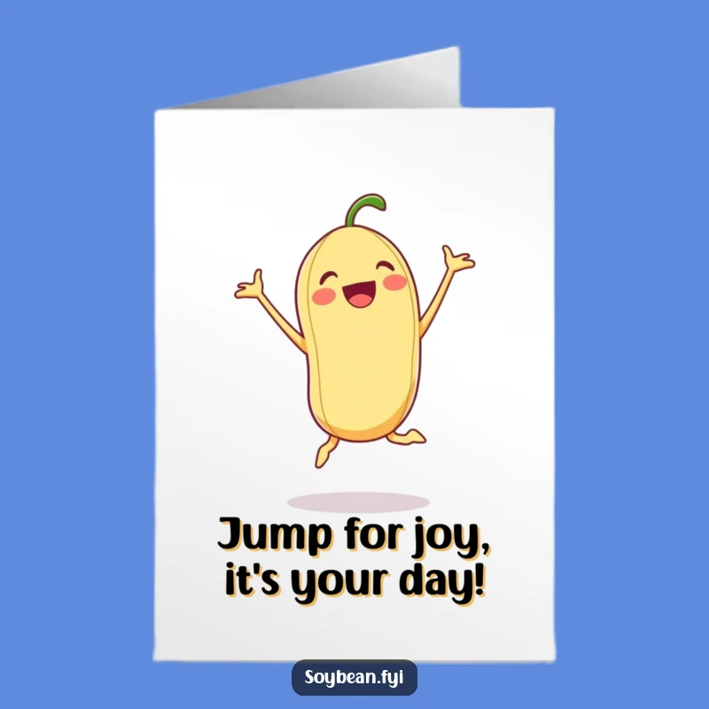 Free Printable Excited Soybean Birthday Card: Energetic & Funny Downloadable Gift