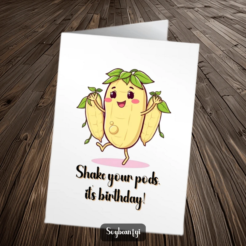 Funny Free Printable Birthday Card: A happy soybean character doing a lively jig with its bean pods in sync.