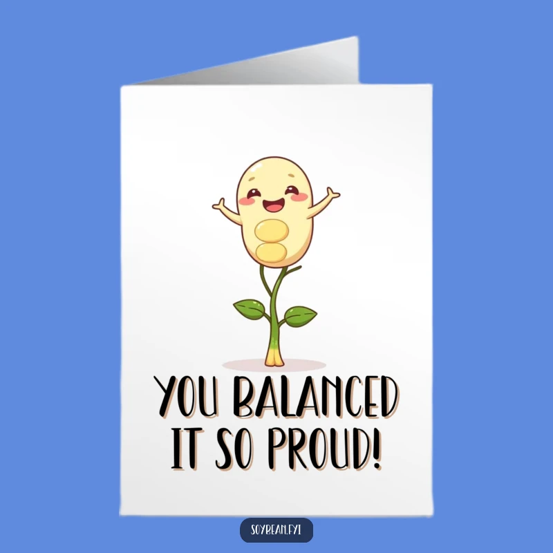 Free Printable Congrats Card: Gleeful Soybean Balance, Humorous Downloadable Celebration Gift