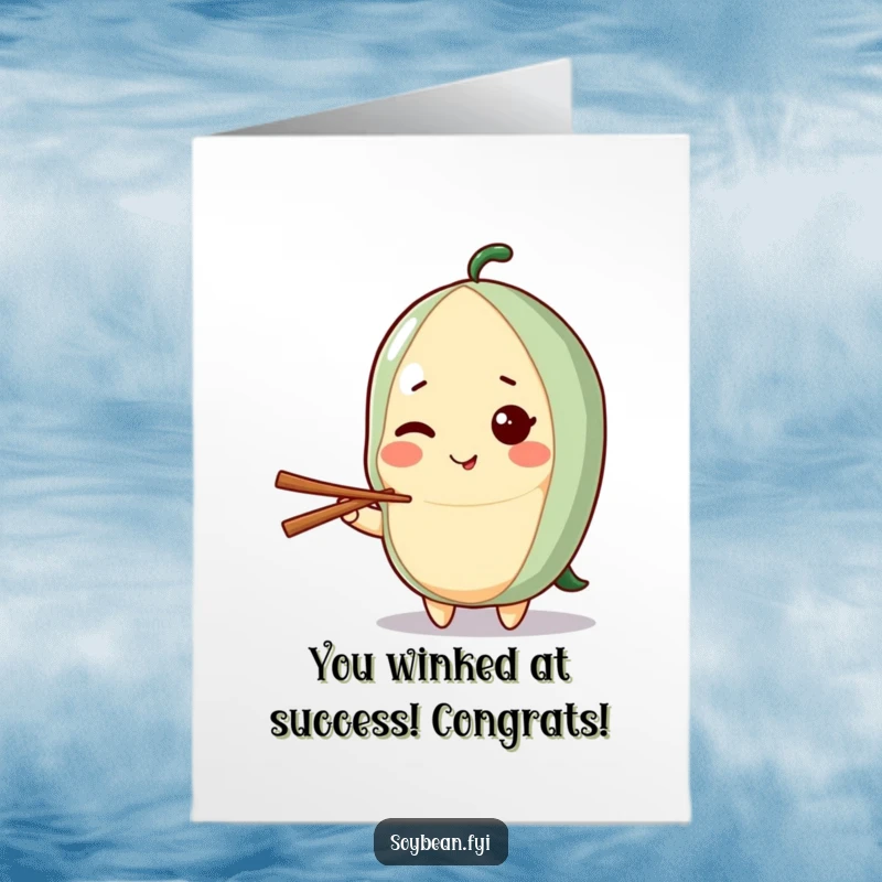 Funny Free Printable Congratulations Card: Kawaii soybean character winking playfully, stick in hand, ready to dine.