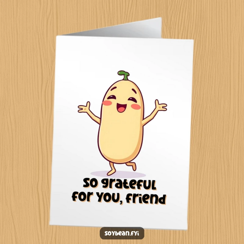 Funny Free Printable Thank You Card: A happy anthropomorphic soybean performing a dance of gratitude, spreading cheer.