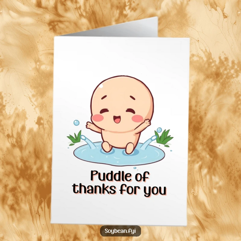 Funny Free Printable Thank You Card: Happy soybean character splashes happily in a tiny puddle. A cheerful, downloadable thank you.