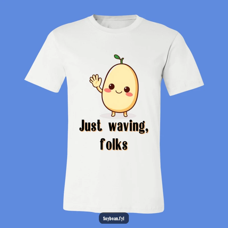 Funny Friendly Soybean T-Shirt: Wave Hello to Style!