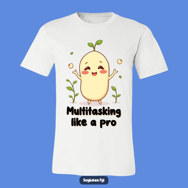 Funny Happy Soybean T-Shirt: Grinning Juggler of Sprouts!