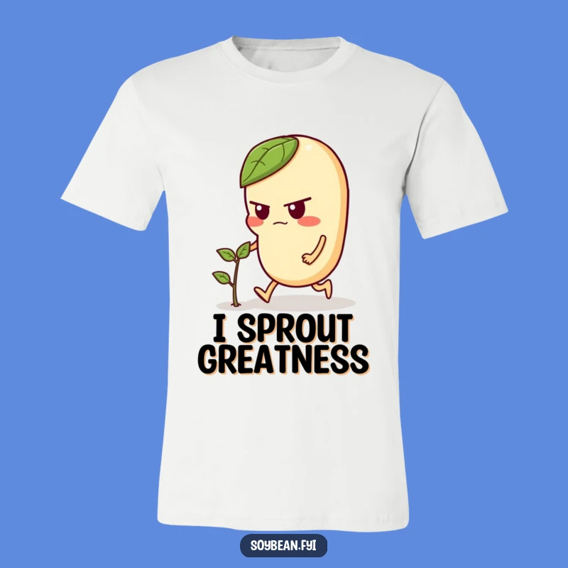 Funny Soybean Farmer T-Shirt: Determined Sprout Pusher, Hilarious Graphic Tee Gift