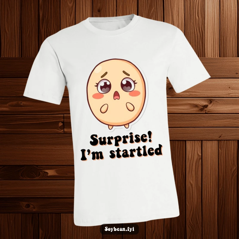 Funny t-shirt featuring an astonished soybean character recoiling with wide eyes, perfect for expressing shock and humorous disbelief in a relatable way.